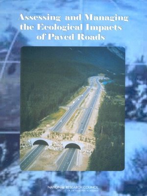cover image of Assessing and Managing the Ecological Impacts of Paved Roads